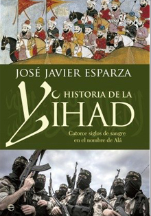 ‘Historia de la Yihad’, de José Javier Esparza