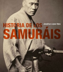 «Historia de los samuráis», de Jonathan López-Vera