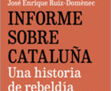 ‘Informe sobre Cataluña’, de José Enrique Ruiz-Domènec