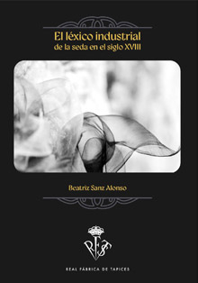 La Real Fábrica de Tapices presenta el primer diccionario sobre la seda