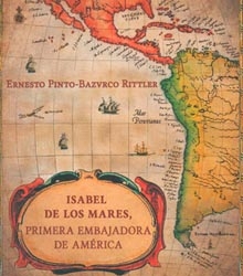 ‘Isabel de los Mares, primera embajadora de América’, de Ernesto Pinto-Bazurco