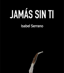 ‘Jamás sin ti’, de Isabel Serrano, un retrato de la España de la posguerra