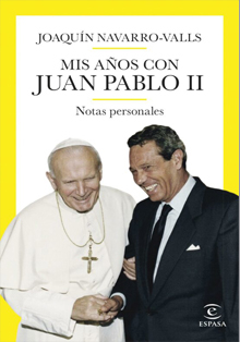 ‘Mis años con Juan Pablo II. Notas personales’, de Rafael Navarro-Valls