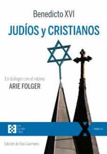 El Centro Sefarad-Israel presenta “Judíos y Cristianos” de Benedicto XVI