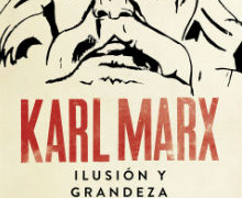 ‘Karl Marx: ilusión y grandeza’, de Gareth Stedman Jones