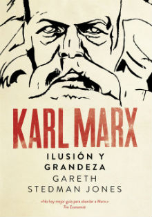 ‘Karl Marx: ilusión y grandeza’, de Gareth Stedman Jones