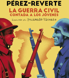 ‘La Guerra Civil contada a los jóvenes’, de Arturo Pérez-Reverte