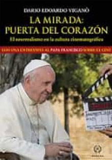 ‘La Mirada: Puerta del corazón’, de Mons. Dario Edoardo Viganò