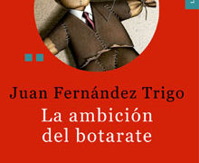 Casa América presenta ‘La ambición del botarate’, de J. Fernández Trigo