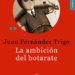 Casa América presenta ‘La ambición del botarate’, de J. Fernández Trigo