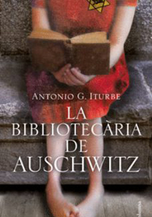 Cultura y barbarie en ‘La bibliotecaria de Auschwitz’, de Antonio G. Iturbe
