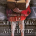 Cultura y barbarie en ‘La bibliotecaria de Auschwitz’, de Antonio G. Iturbe