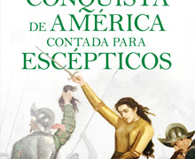 Casa América presenta ‘La conquista de América contada para escépticos’