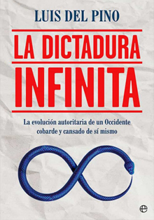 ‘La dictadura infinita’, ¿Occidente va a cometer los mismos errores?