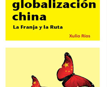 ‘La globalización china: la Franja y la Ruta’, de Xulio Ríos