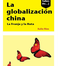 ‘La globalización china: la Franja y la Ruta’, de Xulio Ríos
