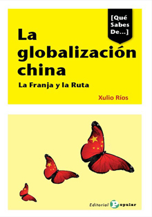‘La globalización china: la Franja y la Ruta’, de Xulio Ríos