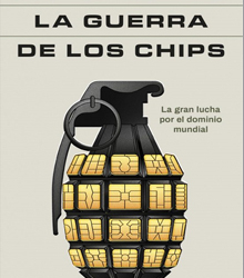 ‘La guerra de los chips. La gran lucha por el dominio mundial’, de Chris Miller