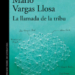 Casa América presenta ‘La llamada de la tribu’, de Mario Vargas Llosa