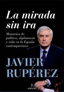 ‘La mirada sin ira’, de Javier Rupérez