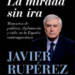 ‘La mirada sin ira’, de Javier Rupérez