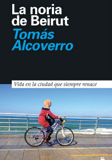 Casa Árabe presenta ‘La noria de Beirut’, de Tomás Alcoverro