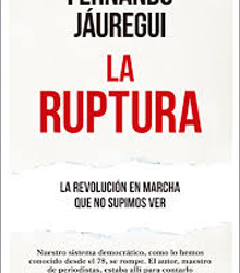 ‘La ruptura’, la situación política actual por Fernando Jáuregui