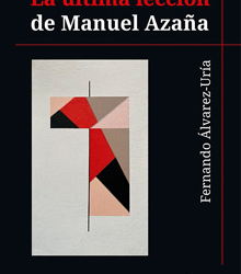 ‘La última lección de Manuel Azaña’, de Fernando Álvarez-Uría