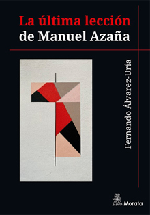 ‘La última lección de Manuel Azaña’, de Fernando Álvarez-Uría