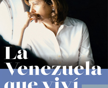 Casa América presenta ‘La Venezuela que viví’, de María Angela Holguín