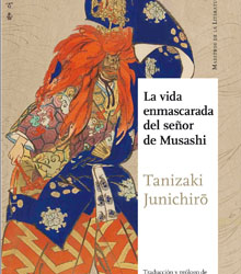 ‘La vida enmascarada del señor de Musashi’, de Unichiro Tanizaki