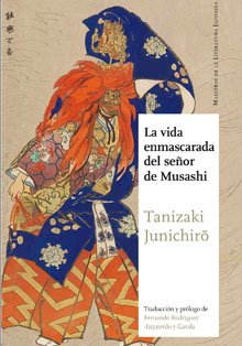‘La vida enmascarada del señor de Musashi’, de Unichiro Tanizaki