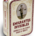 A la venta el catálogo oficial de la exposición ‘Emigrantes invisibles’