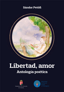 La Embajada de Hungría presenta ‘Libertad, amor’, de Sándor Petőfi