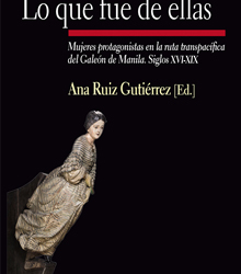Qué fue de las mujeres del Galeón de Manila, en Casa América