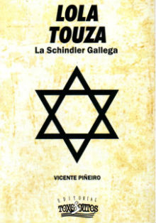 «Lola Touza, la Schindler gallega», de Vicente Piñeiro