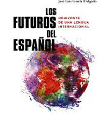 ‘Los futuros del español. Horizontes de una lengua internacional’