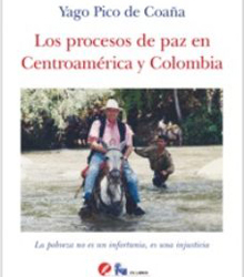 ‘Los procesos de paz en Centroamérica y Colombia’, de Yago Pico de Coaña