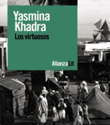 ‘Los virtuosos’, la gran epopeya argelina del escritor Yasmina Khadra