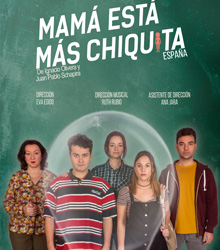 ‘Mamá está más chiquita’, un musical ‘chiquito’ pero delicioso