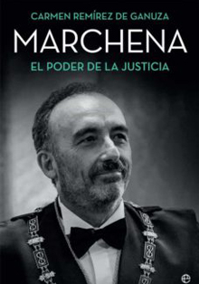 ‘Marchena, el poder de la justicia’, de Carmen Remírez de Ganuza