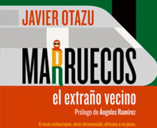 Casa Árabe presenta el libro ‘Marruecos, el extraño vecino’, de J. Otazu