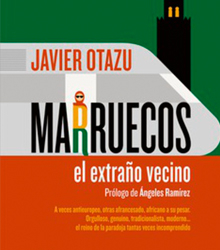 Casa Árabe presenta el libro ‘Marruecos, el extraño vecino’, de J. Otazu