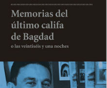 Casa América presenta ‘Memorias del último califa de Bagdad’