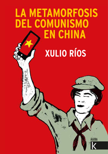 ‘La metamorfosis del comunismo en China’, de Xulio Ríos