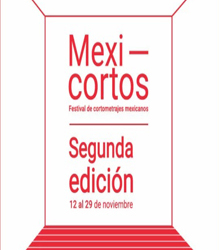 Casa de México presenta la 2ª edición de MEXI-CORTOS, con sorteos