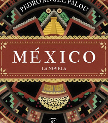 Presentación del libro ‘México. La novela’, de Pedro Ángel Palou
