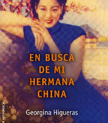 ‘En busca de mi hermana china’, de la periodista Georgina Higueras