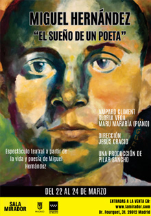 Fin de semana en la Sala Mirador con ‘Miguel Hernández. El sueño de un poeta’