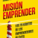 ‘Misión emprender’, de Sergio Fernández y Raimon Samsó